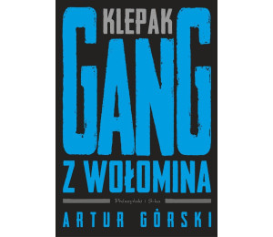 Klepak. Gang z Wołomina