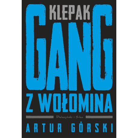 Klepak. Gang z Wołomina