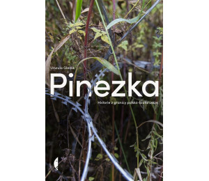 Pinezka. Historie z granicy polsko-białoruskiej