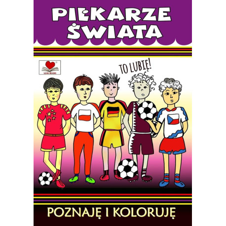 Piłkarze świata. To lubię!