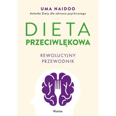 Dieta przeciwlękowa. Rewolucyjny przewodnik