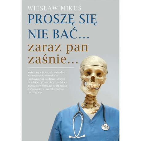 Proszę się nie bać zaraz pan zaśnie