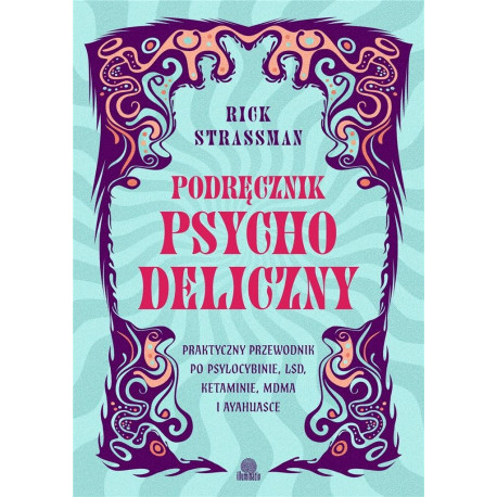 Podręcznik psychodeliczny. Praktyczny przewodnik..