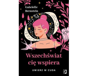 Wszechświat cię wspiera. Uwierz w cuda w.2