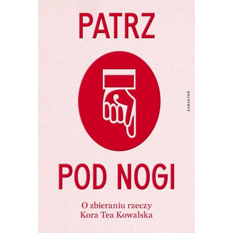 Patrz pod nogi. O zbieraniu rzeczy