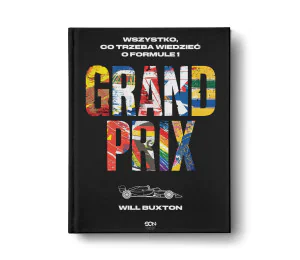 Grand Prix. Wszystko, co trzeba wiedzieć o Formule 1