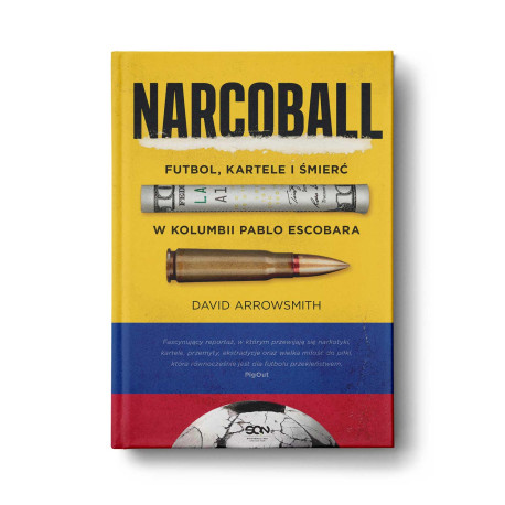 Narcoball. Futbol, kartele i śmierć w Kolumbii Pablo Escobara