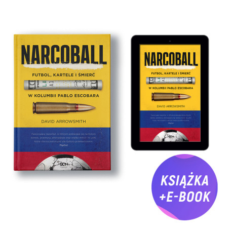 Pakiet: Narcoball. Futbol, kartele i śmierć w Kolumbii Pablo Escobara (książka + e-book)