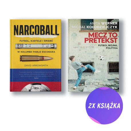 Pakiet: Narcoball. Futbol, kartele i śmierć w Kolumbii Pablo Escobara + Mecz to pretekst (2x książka)