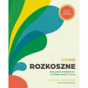 Nowe Rozkoszne. Polskie przepisy, które ekscytują