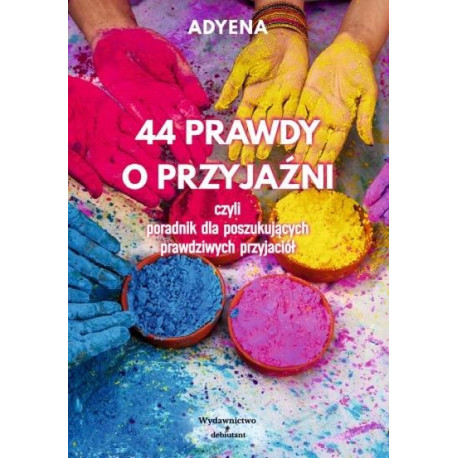 44 prawdy o przyjaźni..