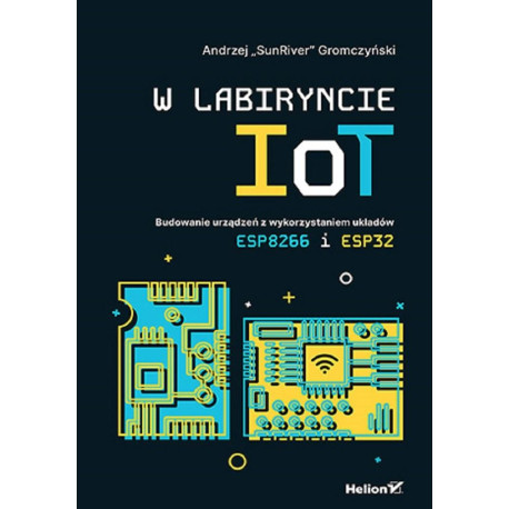 W labiryncie IoT. Budowanie urządzeń..