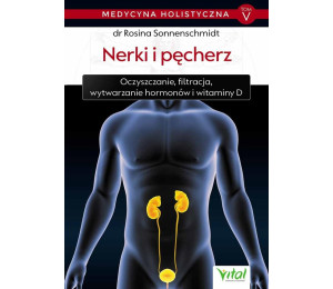 Medycyna holistyczna T.5 Nerki i pęcherz