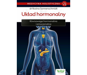 Medycyna holistyczna T.7 Układ hormonalny