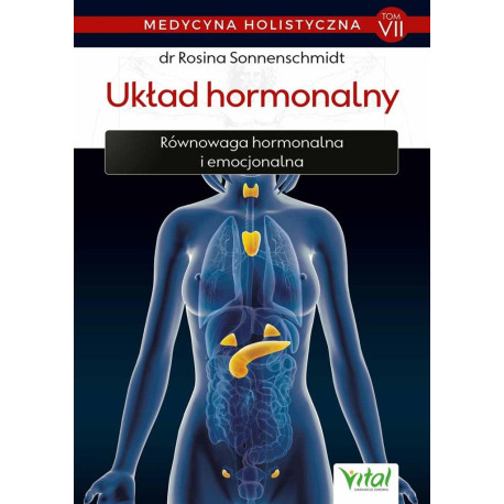 Medycyna holistyczna T.7 Układ hormonalny