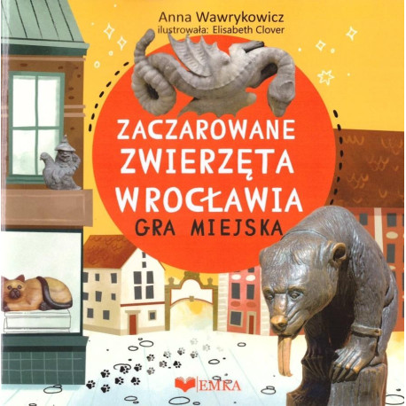 Zaczarowane zwierzeta wrocławia - gra miejska