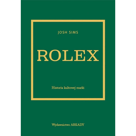 Rolex. Historia kultowej marki