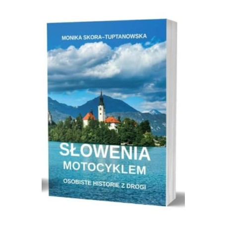 Słowenia motocyklem. Osobiste historie z drogi