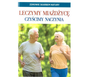 Leczymy miażdżycę. Czyścimy naczynia