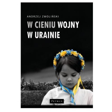 W cieniu wojny w Ukrainie