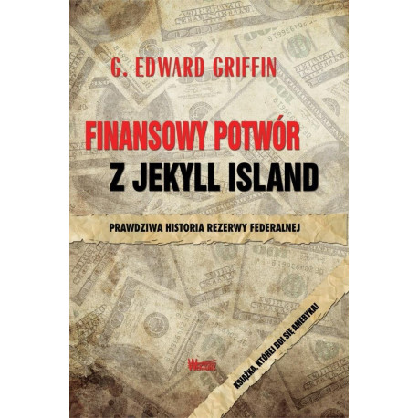 Finansowy potwór z Jekyll Island