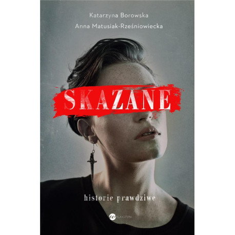 Skazane. Historie prawdziwe