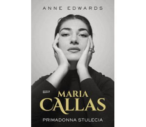 Maria Callas. Primadonna stulecia