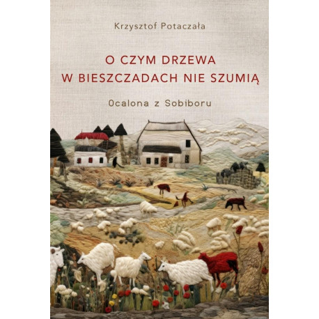 O czym drzewa w Bieszczadach nie szumią