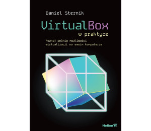 VirtualBox w praktyce. Poznaj pełnię możliwości...