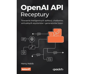 OpenAI API. Receptury. Tworzenie inteligentnych...