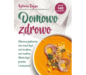 Domowo zdrowo. Zdrowe jedzenie nie musi być ani...