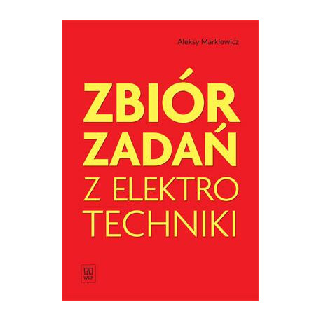 Zbiór zadań z elektrotechniki Markiewicz WSiP