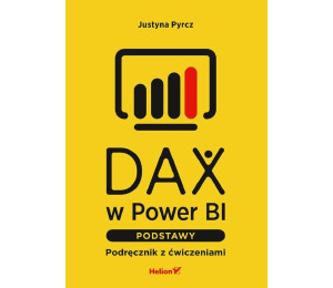 DAX w Power BI. Podstawy. Podręcznik z ćwiczeniami