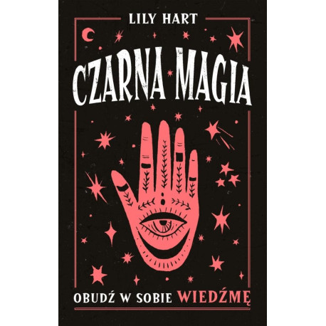 Czarna magia. Obudź w sobie wiedźmę