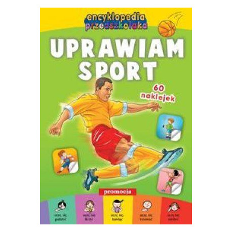 Encyklopedia przedszkolaka - Uprawiam sport