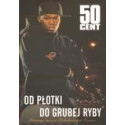 50 Cent. Od płotki do grubej ryby