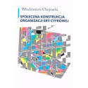 Społeczna konstrukcja organizacji ery cyfrowej