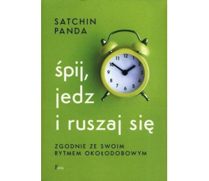 Śpij, jedz i ruszaj się zgodnie ze swoim rytmem...