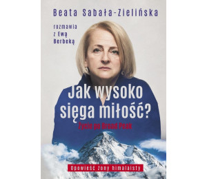 Jak wysoko sięga miłość? Życie po Broad Peak w.2