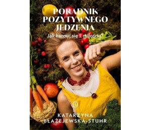 Poradnik pozytywnego jedzenia