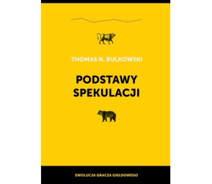 Podstawy spekulacji. Ewolucja gracza giełdowego