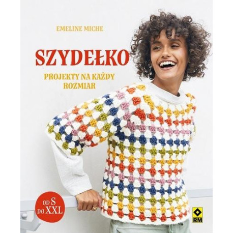 Szydełko. Projekty na każdy rozmiar