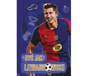 Być jak Lewandowski