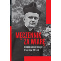 Męczennik za wiarę Błogosławiony ksiądz S. Streich