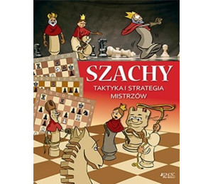 Szachy. Taktyka i strategia mistrzów