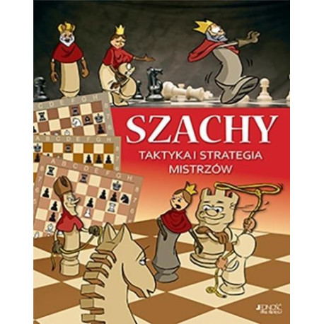 Szachy. Taktyka i strategia mistrzów