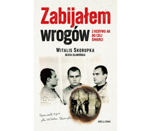 Zabijałem wrogów. Z Kedywu AK do celi śmierci