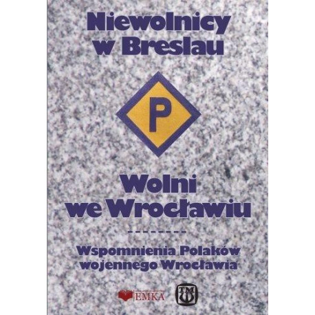 Niewolnicy w Breslau. Wolni we Wrocławiu w.2025