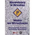 Niewolnicy w Breslau. Wolni we Wrocławiu w.2025