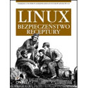 Linux. Bezpieczeństwo. Receptury